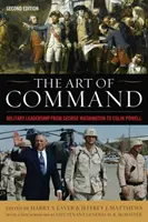 Umenie velenia: Vojenské velenie od George Washingtona po Colina Powella - The Art of Command: Military Leadership from George Washington to Colin Powell