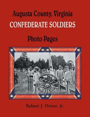 Augusta County, Virginia Confederate Soldiers: Stránky s fotografiami - Augusta County, Virginia Confederate Soldiers: Photo Pages