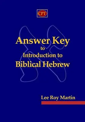 Kľúč k odpovedi na úvod do biblickej hebrejčiny - Answer Key to Introduction to Biblical Hebrew