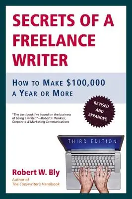Tajomstvá spisovateľa na voľnej nohe: Ako zarobiť 100 000 dolárov ročne alebo viac - Secrets of a Freelance Writer: How to Make $100,000 a Year or More