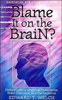 Vinu za to nesie mozog?: Rozlišovanie chemických nerovnováh, mozgových porúch a neposlušnosti - Blame It on the Brain?: Distinguishing Chemical Imbalances, Brain Disorders, and Disobedience