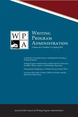 Wpa: Writing Program Administration 44.2 (jar 2021) - Wpa: Writing Program Administration 44.2 (Spring 2021)