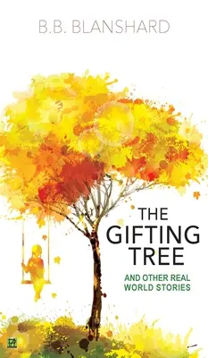 Strom darovania: A iné príbehy zo skutočného sveta - The Gifting Tree: And Other Real World Stories