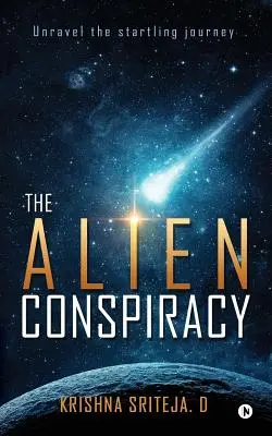Mimozemské sprisahanie: Odhaľte prekvapivú cestu - The Alien Conspiracy: Unravel the startling journey