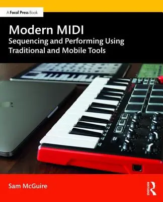 Moderné MIDI: Sekvencovanie a interpretácia pomocou tradičných a mobilných nástrojov - Modern MIDI: Sequencing and Performing Using Traditional and Mobile Tools