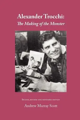 Alexander Trocchi: Stvorenie monštra - Alexander Trocchi: The Making of the Monster