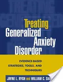 Liečba generalizovanej úzkostnej poruchy: Stratégie, nástroje a techniky založené na dôkazoch - Treating Generalized Anxiety Disorder: Evidence-Based Strategies, Tools, and Techniques