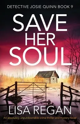Zachráňte jej dušu: absolútne neprehliadnuteľný kriminálny triler a mysteriózny román - Save Her Soul: An absolutely unputdownable crime thriller and mystery novel