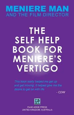 Kniha svojpomoci pre Menierovu závratovú chorobu. - Meniere Man. The Self-Help Book For Meniere's Vertigo.