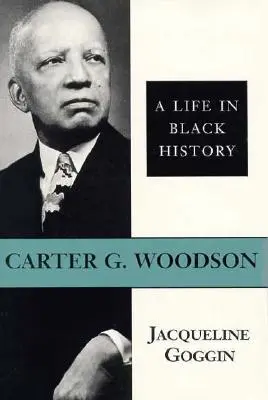 Carter G. Woodson: Carson Woodson: Život v čiernej histórii - Carter G. Woodson: A Life in Black History