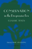 Ochrana prírody v pokrokovej ére: Klasické texty - Conservation in the Progressive Era: Classic Texts