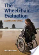 Hodnotenie vozíčkarov: Príručka pre lekára: Príručka pre lekára - The Wheelchair Evaluation: A Clinician's Guide: A Clinician's Guide