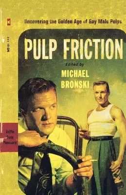 Pulp Friction (Trhlina z papiera): Odhalenie zlatého veku gay mužského pulpu - Pulp Friction: Uncovering the Golden Age of Gay Male Pulps