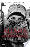 Alahove hory: Vydanie: Horské hory: Bitka o Čečensko, nové vydanie - Allah's Mountains: The Battle for Chechnya, New Edition