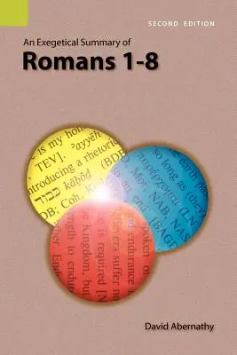 Exegetické zhrnutie Listu Rimanom 1-8, 2. vydanie - An Exegetical Summary of Romans 1-8, 2nd Edition