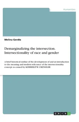 Demarginalizácia križovatky. Intersekcionalita rasy a rodu: Stručný historický prehľad vývoja a úvod do me - Demarginalizing the intersection. Intersectionality of race and gender: A brief historical outline of the development of and an introduction to the me
