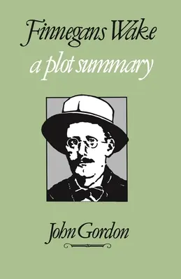 Finnegans Wake: Zhrnutie deja - Finnegans Wake: A Plot Summary
