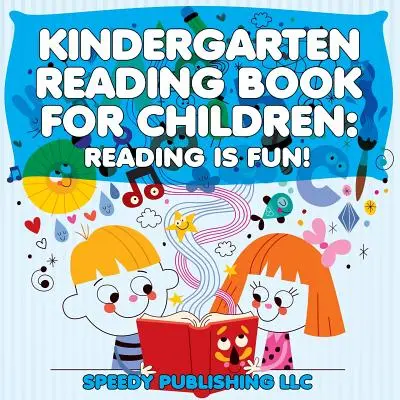 Čítanka pre deti do škôlky: Čítanie je zábava! - Kindergarten Reading Book For Children: Reading Is Fun!