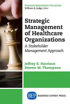 Strategické riadenie zdravotníckych organizácií: Prístup k riadeniu zainteresovaných strán - Strategic Management of Healthcare Organizations: A Stakeholder Management Approach