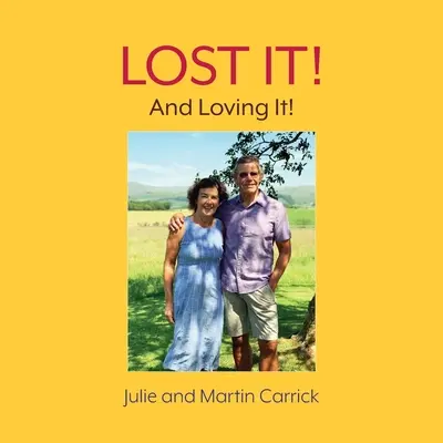Stratil som to! A milujúc to - Lost It!: And Loving It
