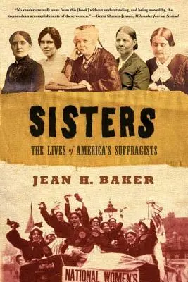 Sestry: Sangerová a Sangerová: Sangerová a Sangerová: Sestrami: Životy amerických sufražetiek - Sisters: The Lives of America's Suffragists