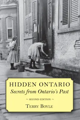 Skryté Ontário: Tajomstvá z minulosti Ontária - Hidden Ontario: Secrets from Ontario's Past