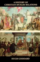 Dejiny kresťansko-moslimských vzťahov - A History of Christian-Muslim Relations