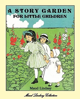 Záhrada príbehov pre malé deti - A Story Garden for Little Children