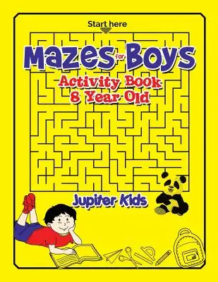 Bludiská pre chlapcov: Kniha aktivít pre 8-ročných - Mazes for Boys: Activity Book 8 Year Old