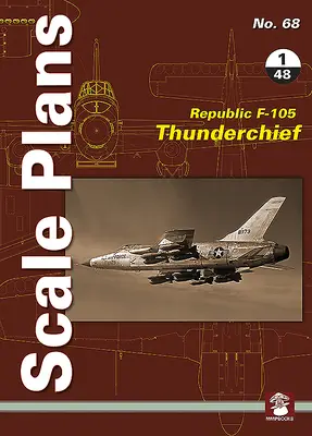 Republic F-105 Thunderchief: mierka 1/48 - Republic F-105 Thunderchief: 1/48 Scale