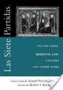 Las Siete Partidas, zväzok 3: Stredoveký svet práva: Právnici a ich práca (Partida III) - Las Siete Partidas, Volume 3: The Medieval World of Law: Lawyers and Their Work (Partida III)