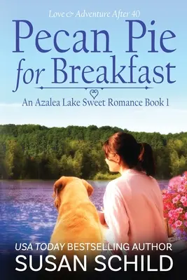 Pekanový koláč na raňajky: (Sladká romanca pri jazere Azalea, kniha 1) - Pecan Pie for Breakfast: (An Azalea Lake Sweet Romance Book 1)