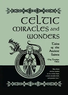 Keltské zázraky a divy: Príbehy starovekých svätcov - Celtic Miracles and Wonders: Tales of the Ancient Saints