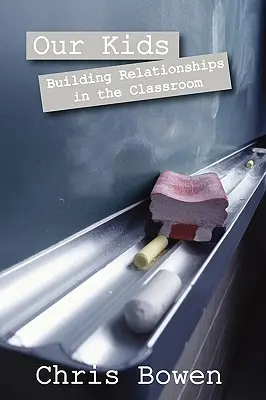 Naše deti: Budovanie vzťahov v triede - Our Kids: Building Relationships in the Classroom