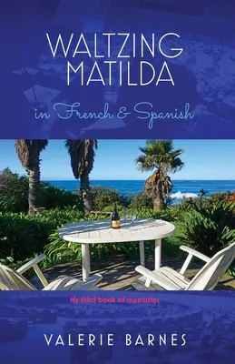 Waltzing Matilda vo francúzštine a španielčine: Moja tretia kniha spomienok - Waltzing Matilda in French and Spanish: My third book of memories