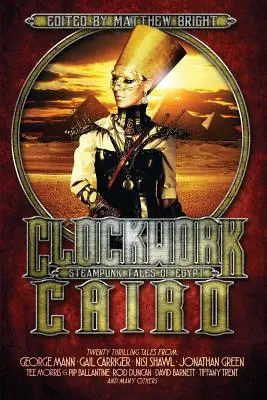 Hodinová Káhira: Steampunkové príbehy z Egypta - Clockwork Cairo: Steampunk Tales of Egypt