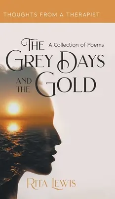 Sivé dni a zlato: Zlaté dni: zbierka básní - The Grey Days and the Gold: A Collection of Poems