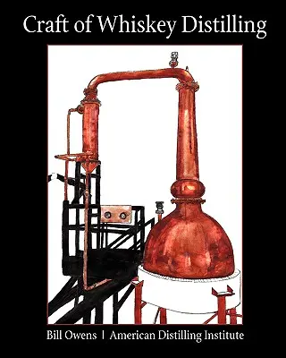 Craft of Whiskey Distilling (Remeslo destilácie whisky) - Craft of Whiskey Distilling