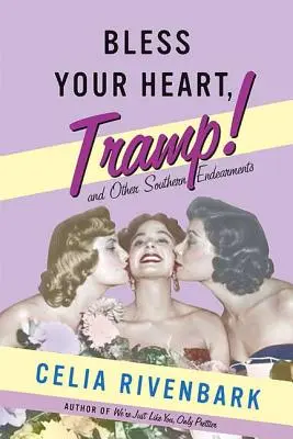 Požehnaj svoje srdce, tulák: A iné južanské príkoria - Bless Your Heart, Tramp: And Other Southern Endearments