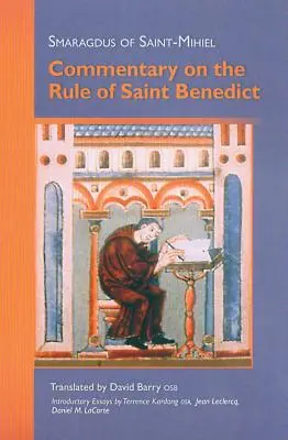 Smaragdus zo Saint-Mihiel: Komentár k Regule svätého Benedikta - Smaragdus of Saint-Mihiel: Commentary on the Rule of Saint Benedict