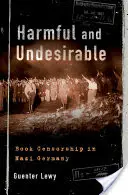 Škodlivé a nežiaduce: Cenzúra kníh v nacistickom Nemecku - Harmful and Undesirable: Book Censorship in Nazi Germany
