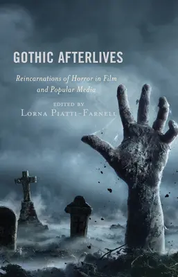 Gotické posmrtné životy: Reinkarnácie hororu vo filme a populárnych médiách - Gothic Afterlives: Reincarnations of Horror in Film and Popular Media
