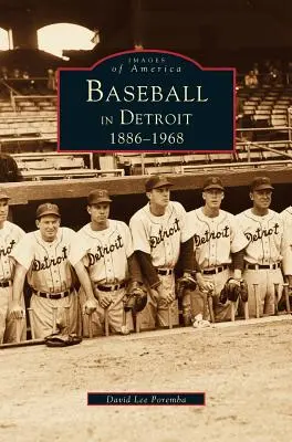 Baseball v Detroite 1886-1968 - Baseball in Detroit 1886-1968