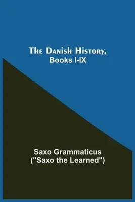 Dejiny Dánska, knihy I-Ix - The Danish History, Books I-Ix