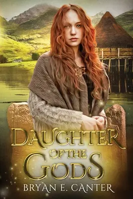 Dcéra bohov: román o Piktoch - Daughter of the Gods: A Novel of the Picts