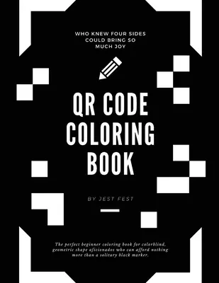 Kniha na vyfarbovanie QR kódov: Štvorce a žiadne iné tvary - QR Code Coloring Book: Squares and No Other Shapes