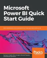 Microsoft Power BI Stručná príručka: Vytvorte si ovládacie panely a vizualizácie, aby vaše údaje ožili. - Microsoft Power BI Quick Start Guide: Build dashboards and visualizations to make your data come to life