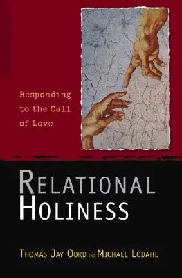 Vzťahová svätosť: Svätá svätosť: odpovede na volanie lásky - Relational Holiness: Responding to the Call of Love