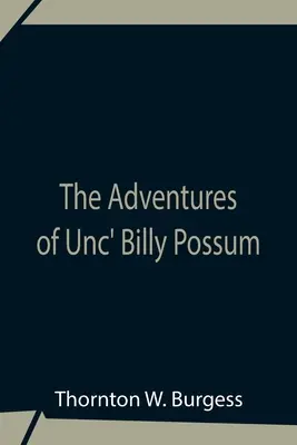 Dobrodružstvá Unc' Billyho Posuma - The Adventures Of Unc' Billy Possum