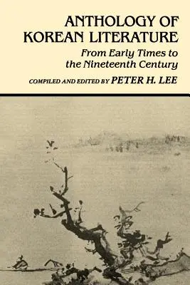 Antológia kórejskej literatúry: Od raných čias po 19. storočie - Anthology of Korean Literature: From Early Times to Nineteenth Century